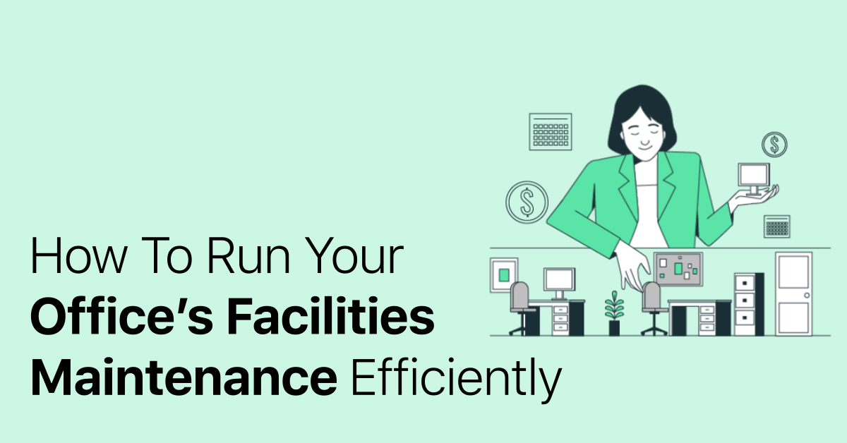 How To Run Your Office’s Facilities Maintenance Efficiently - i4T Global