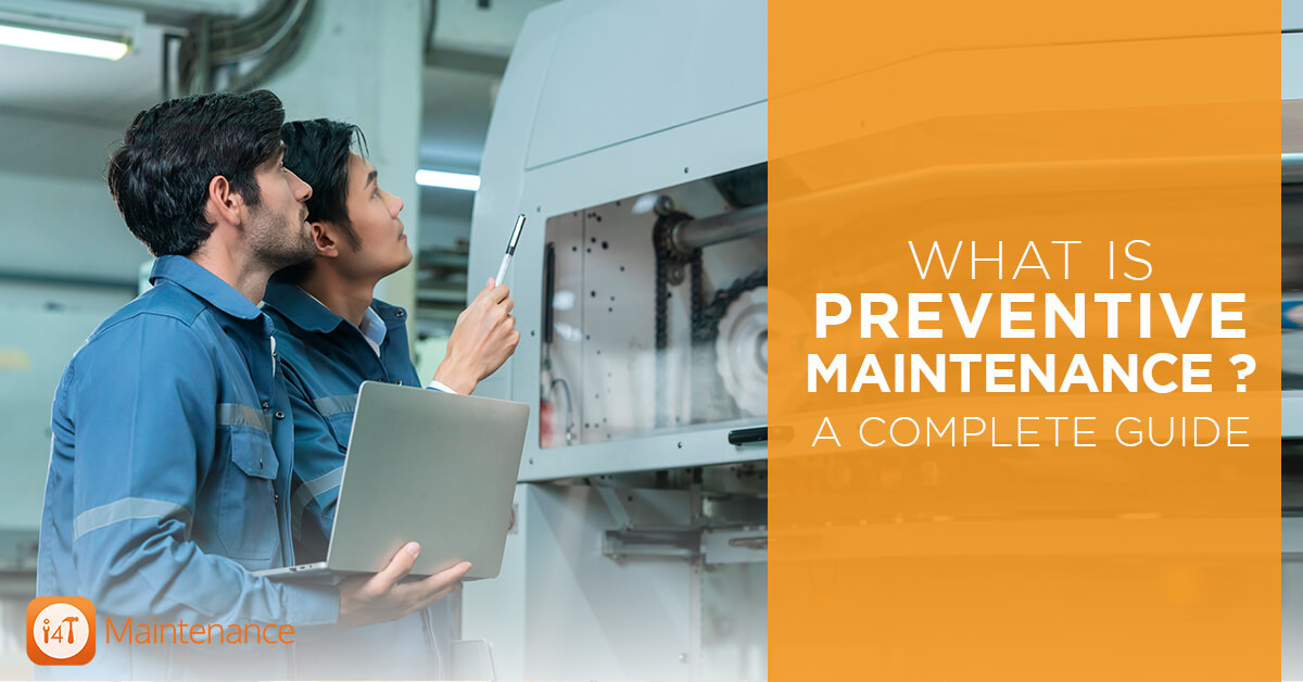 A complete guide to preventive maintenance - i4T Global