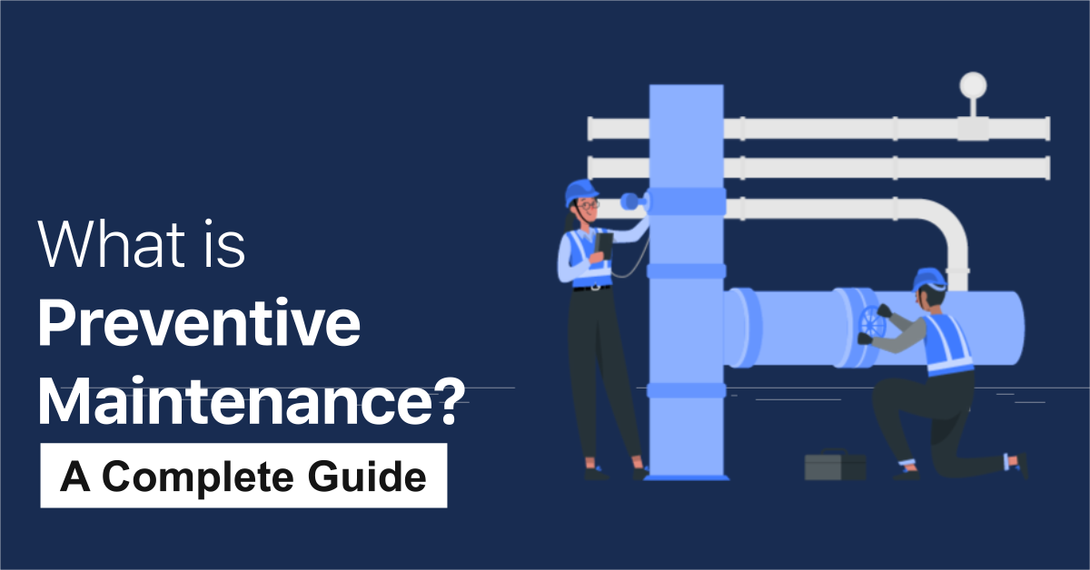 What is Preventive Maintenance A Complete Guide - i4T Global