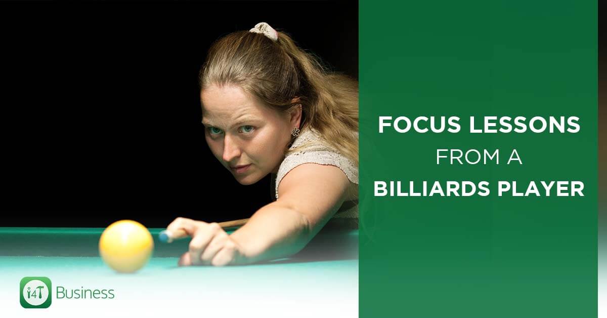 Focus Lessons From a Billiards Player - i4T GlobalFocus Lessons From a Billiards Player - i4T Global