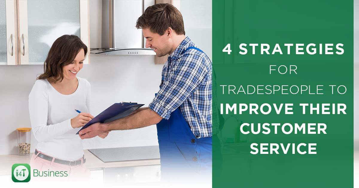 4 Strategies for Tradespeople to Improve their Customer Service - i4T Global