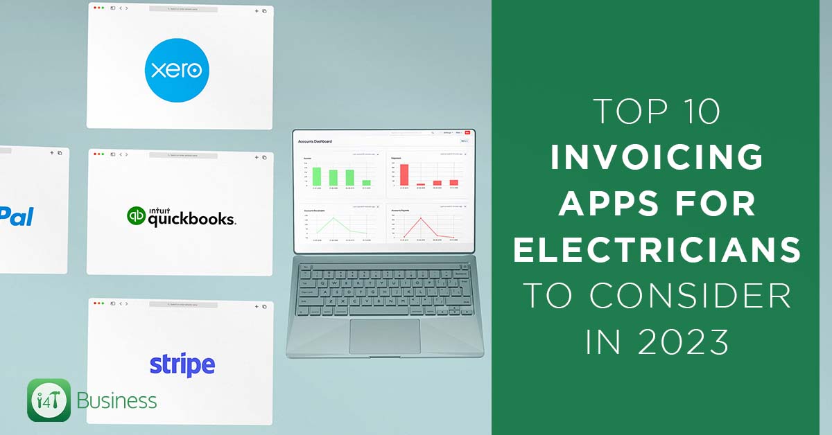 Top 10 Invoicing Apps for Electricians to Consider in 2023 - i4T Global